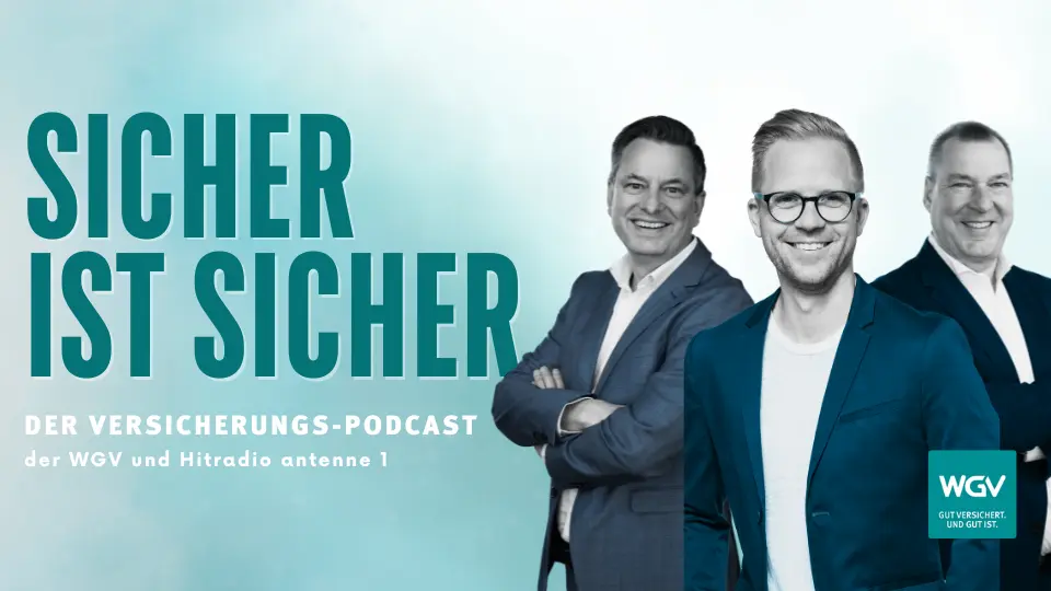 SICHER IST SICHER – Der Versicherungs-Podcast der WGV und Hitradio antenne 1